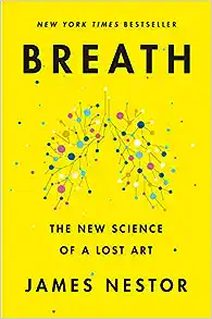 Breath: The New Science of a Lost Art