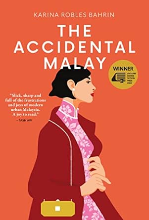 The Accidental Malay (Epigram Books Fiction Prize Winners)