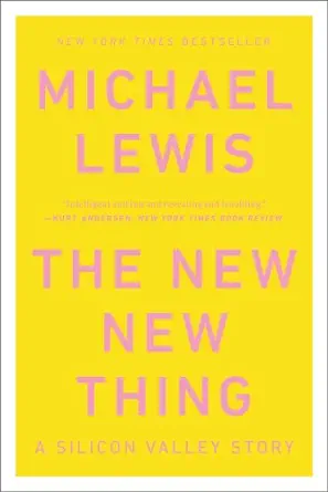 The New New Thing: A Silicon Valley Story