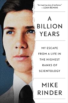 A Billion Years: My Escape From a Life in the Highest Ranks of Scientology