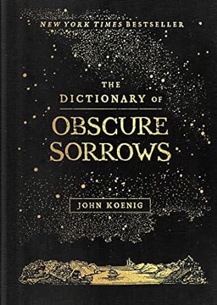 The Dictionary of Obscure Sorrows